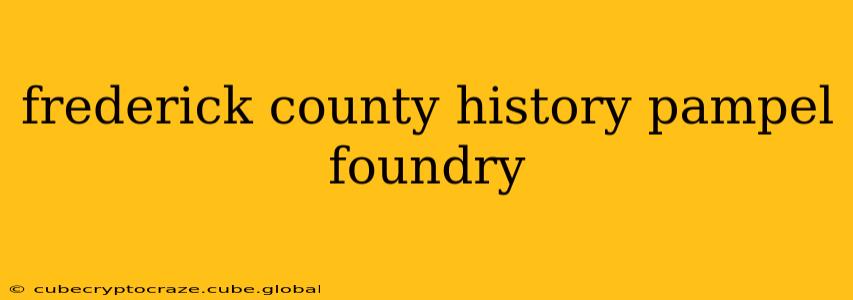 frederick county history pampel foundry