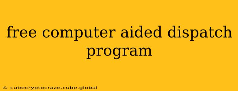 free computer aided dispatch program