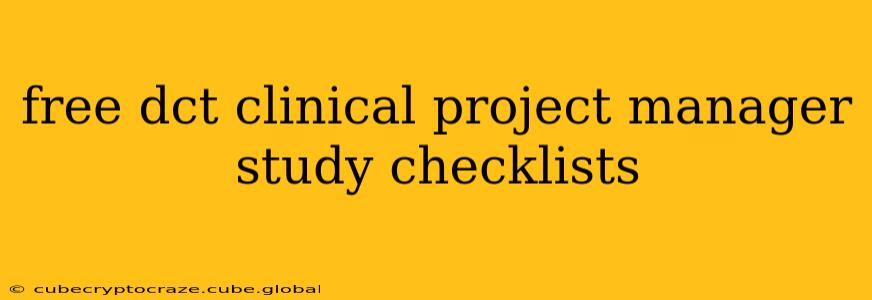 free dct clinical project manager study checklists