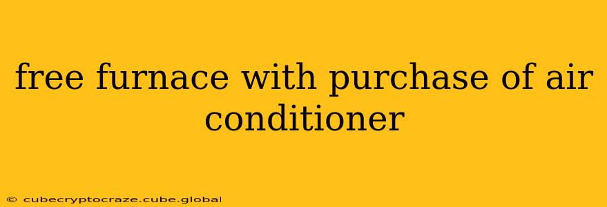 free furnace with purchase of air conditioner