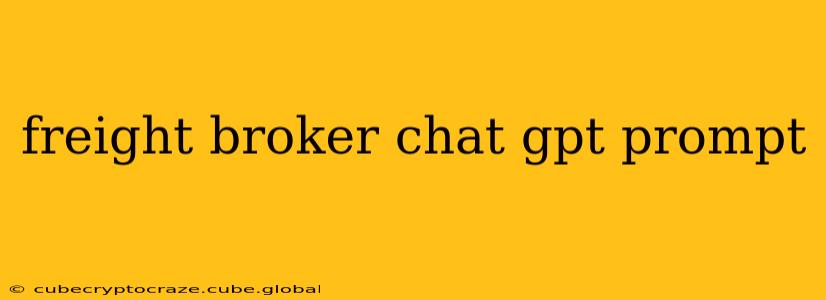 freight broker chat gpt prompt