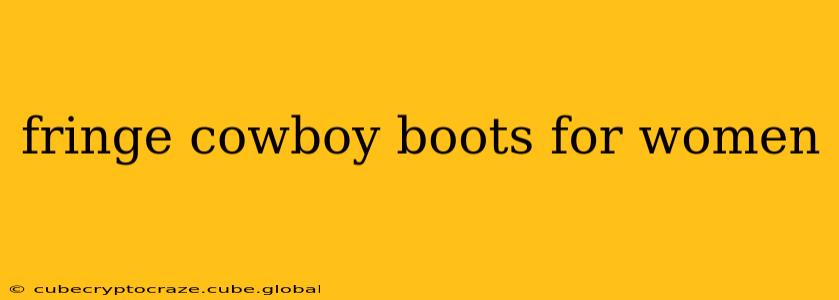 fringe cowboy boots for women