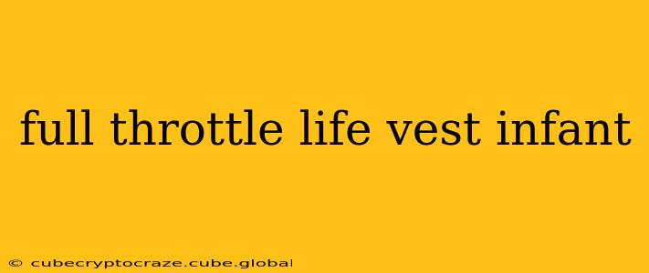 full throttle life vest infant