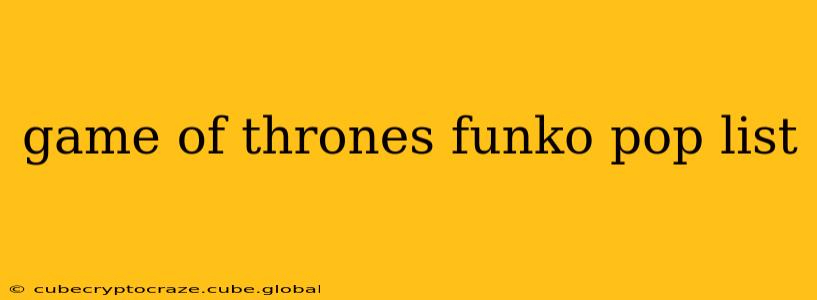 game of thrones funko pop list