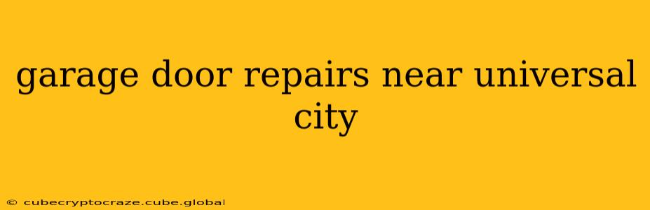 garage door repairs near universal city