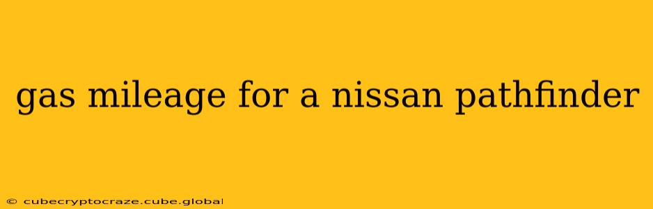 gas mileage for a nissan pathfinder