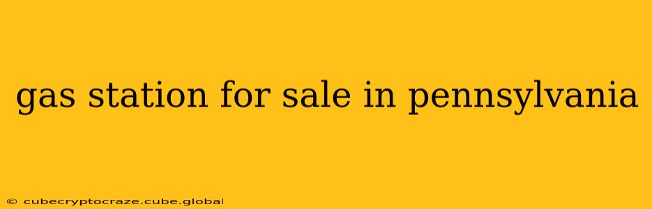 gas station for sale in pennsylvania