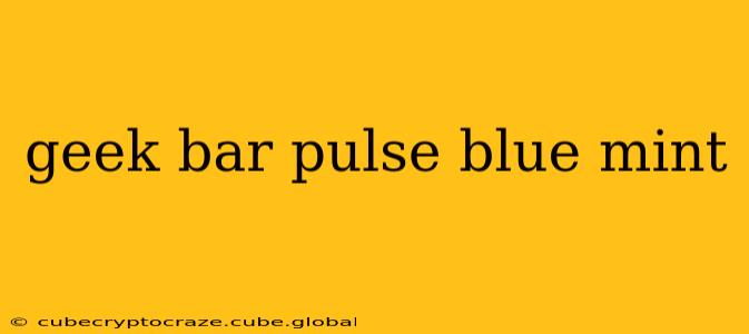 geek bar pulse blue mint