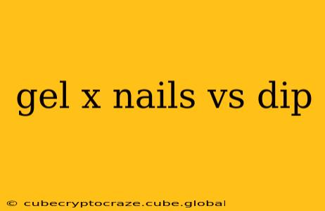 gel x nails vs dip