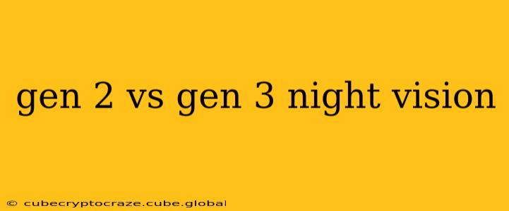 gen 2 vs gen 3 night vision