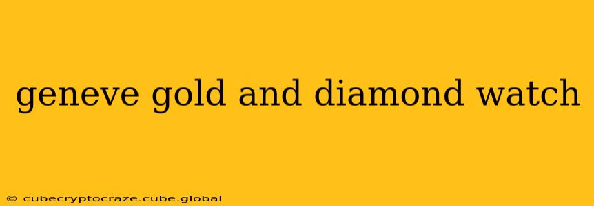 geneve gold and diamond watch