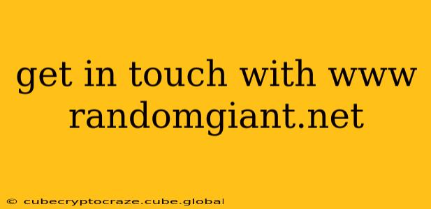 get in touch with www randomgiant.net