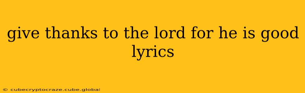 give thanks to the lord for he is good lyrics