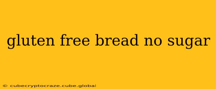 gluten free bread no sugar