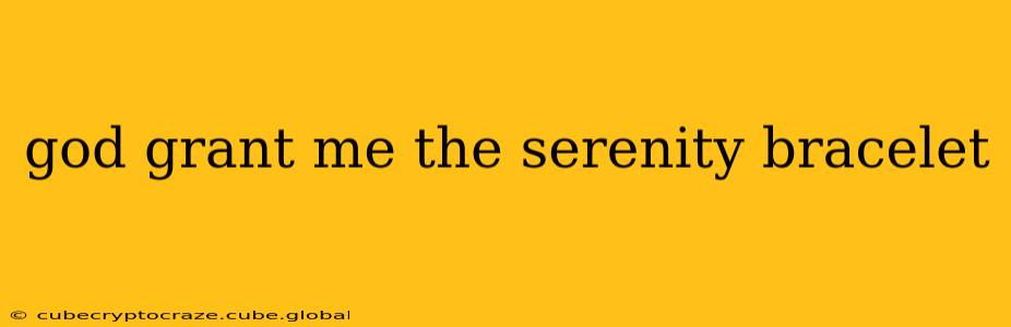 god grant me the serenity bracelet