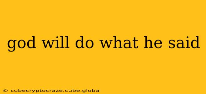 god will do what he said