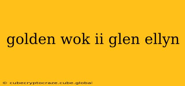 golden wok ii glen ellyn