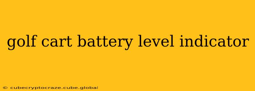 golf cart battery level indicator