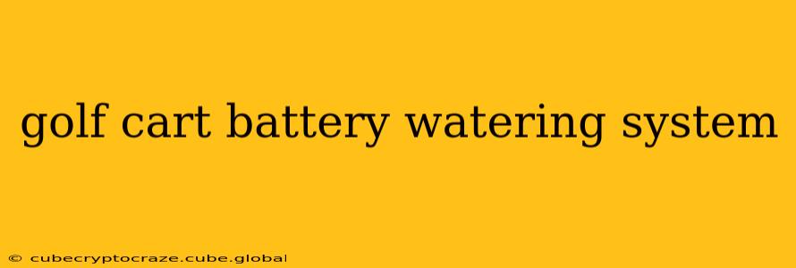 golf cart battery watering system