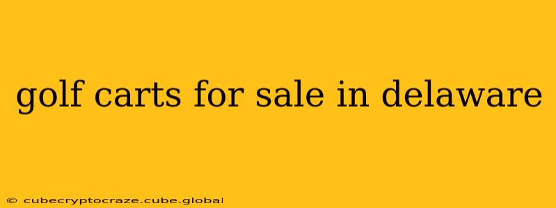 golf carts for sale in delaware