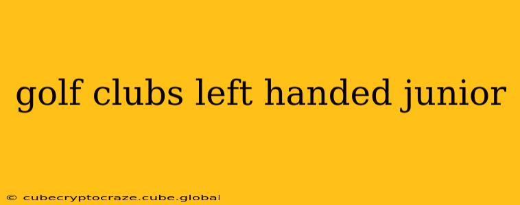 golf clubs left handed junior