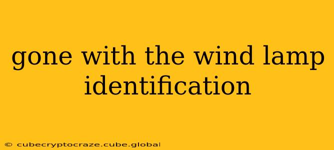 gone with the wind lamp identification