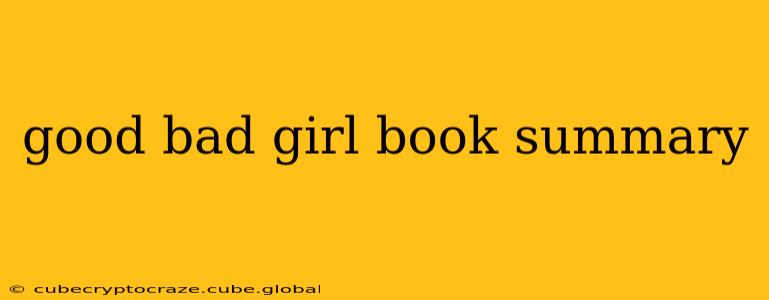 good bad girl book summary