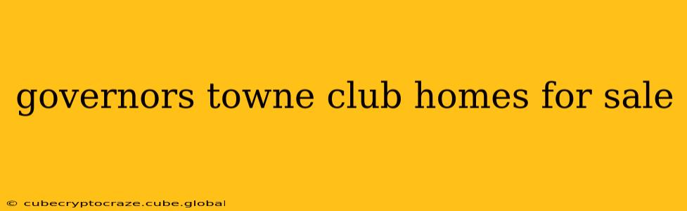 governors towne club homes for sale