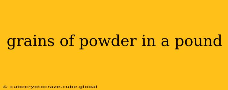 grains of powder in a pound