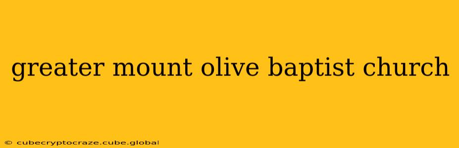 greater mount olive baptist church