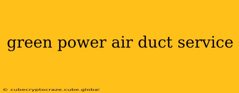 green power air duct service