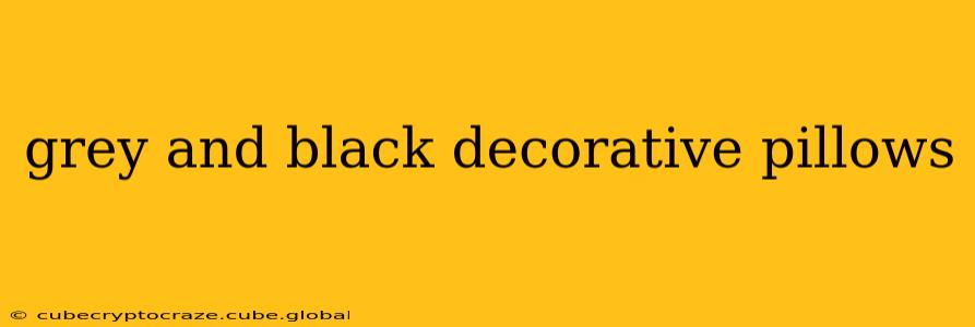 grey and black decorative pillows