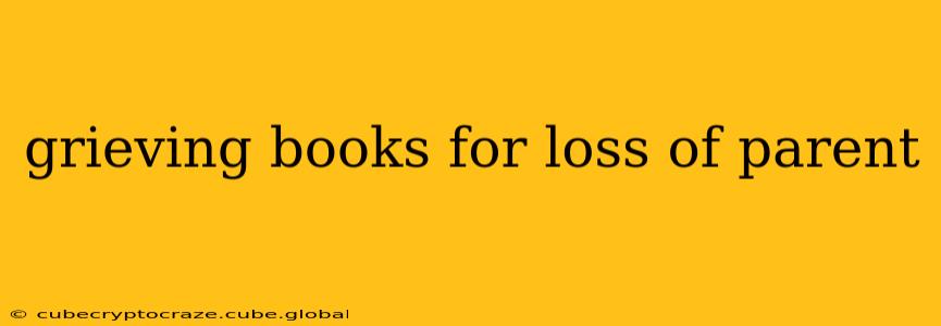 grieving books for loss of parent