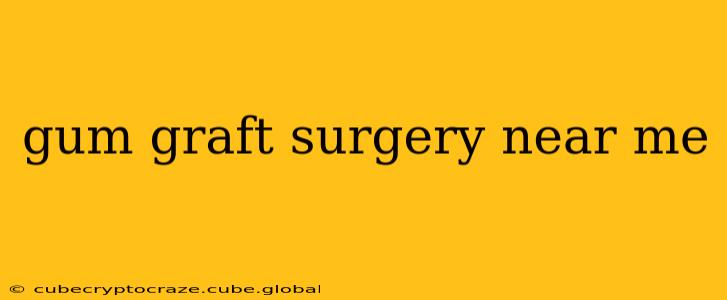gum graft surgery near me