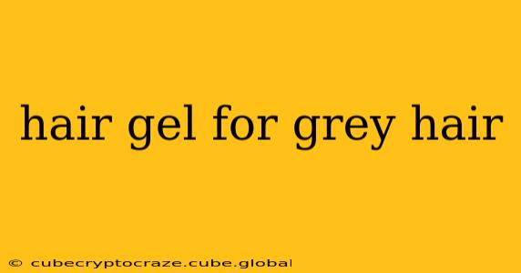 hair gel for grey hair