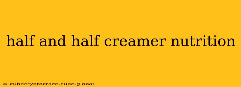 half and half creamer nutrition
