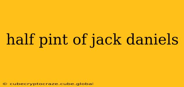 half pint of jack daniels