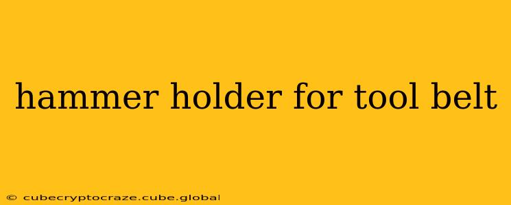 hammer holder for tool belt