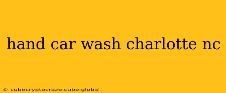 hand car wash charlotte nc
