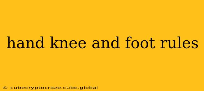hand knee and foot rules
