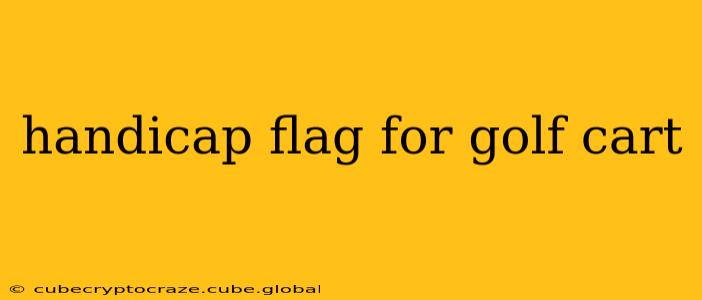 handicap flag for golf cart