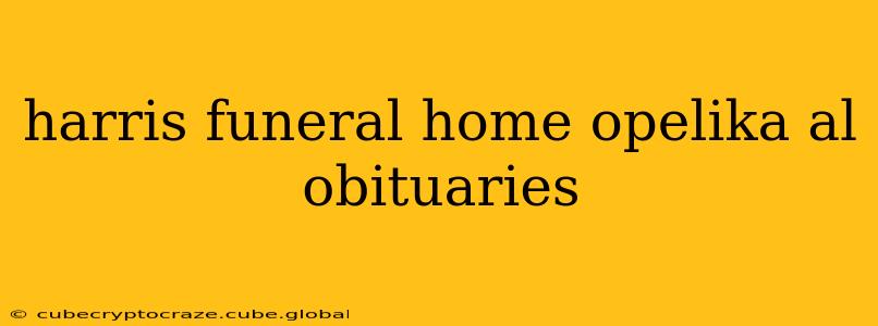 harris funeral home opelika al obituaries