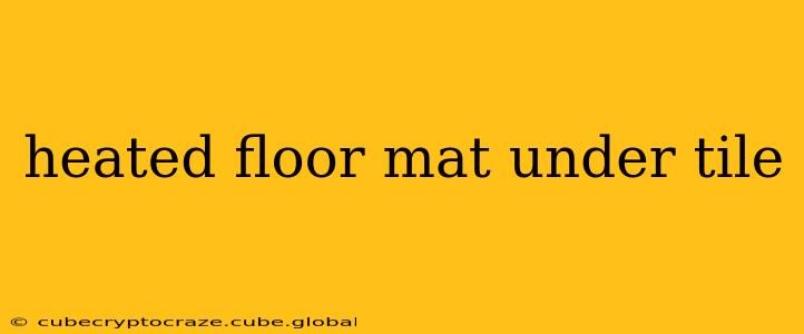 heated floor mat under tile