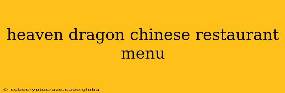 heaven dragon chinese restaurant menu