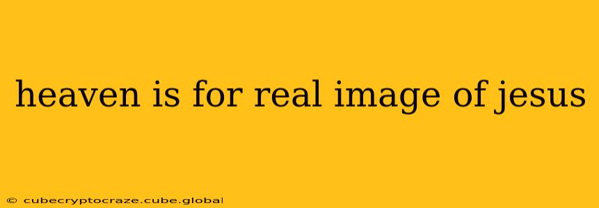heaven is for real image of jesus