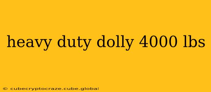 heavy duty dolly 4000 lbs
