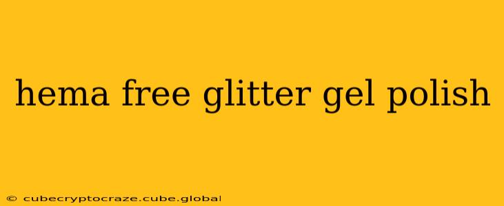 hema free glitter gel polish