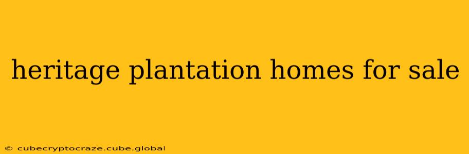 heritage plantation homes for sale