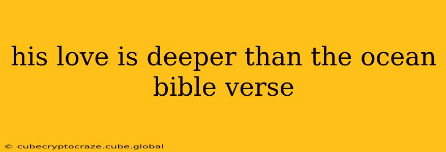 his love is deeper than the ocean bible verse
