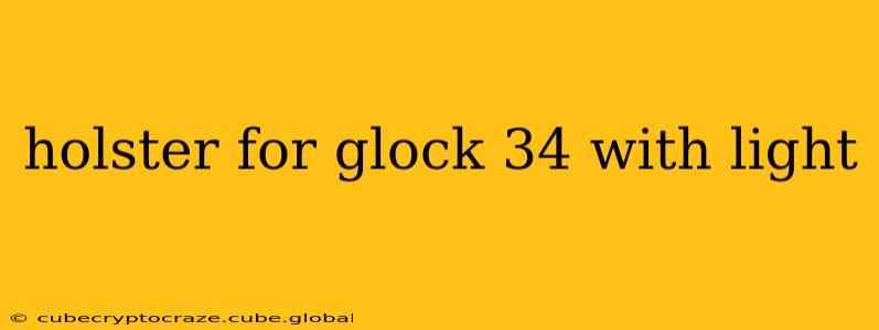 holster for glock 34 with light